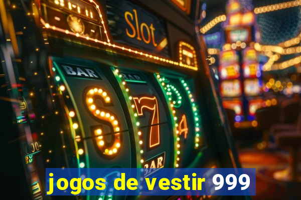 jogos de vestir 999